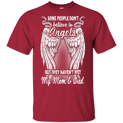 BigProStore Some People Don't Believe In Angels They Haven't Met My Dad Mom Shirt G200 Gildan Ultra Cotton T-Shirt / Cardinal / S T-shirt