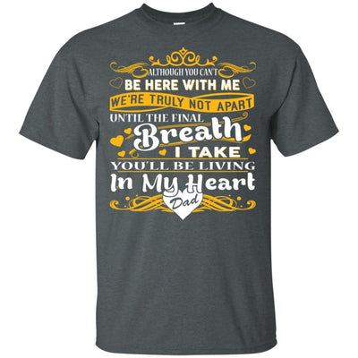 BigProStore You Will Be Living In My Heart Dad T-Shirt Fathers Day In Heaven Gift G200 Gildan Ultra Cotton T-Shirt / Dark Heather / S T-shirt