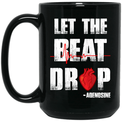BigProStore Nurse Mug Let The Beat Drop Cool Gifts For Nurses Nursing Students BM15OZ 15 oz. Black Mug / Black / One Size Coffee Mug