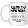 Mermaid Mug Funny Signs You Might Be A Mermaid Coffee Cup
