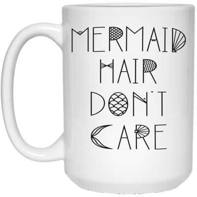 Mermaid Hair Don't Care Coffee Mug Cool Gift For Girls Women