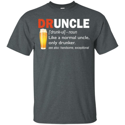 Funny Drunk Uncle Druncle T-Shirt Like A Normal Uncle Only Drunker Tee