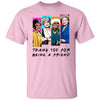 BigProStore Thank You For Being A Friend Women T-Shirt N1 Light Pink / M T-Shirts