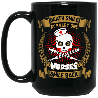 BigProStore Nurse Mug Death Smile At Every One Nurses Smile Back Cool Nursing Gift BM15OZ 15 oz. Black Mug / Black / One Size Coffee Mug