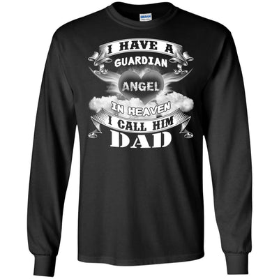 BigProStore I Have A Guardian Angel In Heaven He Is My Dad Missing Daddy T-Shirt G240 Gildan LS Ultra Cotton T-Shirt / Black / S T-shirt