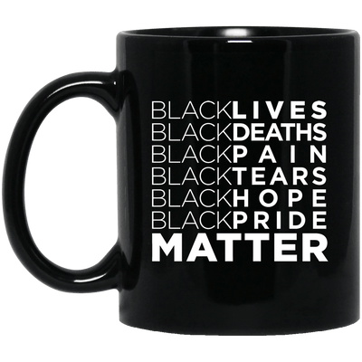BigProStore Black Lives Deaths Pain Tears Hope Pride Matter Coffee Mug African Cup BM11OZ 11 oz. Black Mug / Black / One Size Coffee Mug