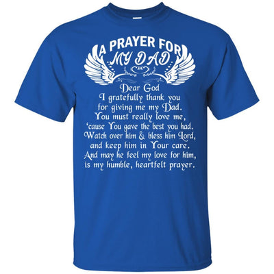 BigProStore A Prayer For My Dad Tshirt Happy Birthday In Heaven Father Death Quote G200 Gildan Ultra Cotton T-Shirt / Royal / S T-shirt
