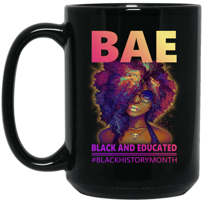 BigProStore Bae Black And Educated Mug #Blackhistorymonth Pro African American Cup BM15OZ 15 oz. Black Mug / Black / One Size Coffee Mug
