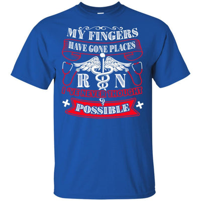 My Fingers Have Gone Places Ive Never Thought Possible Funny Nurse Tee