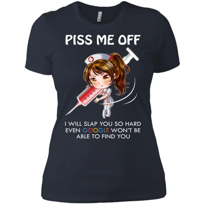 Piss Me Off I Will Slap You So Hard Funny Nurse Saying Quote T-Shirt