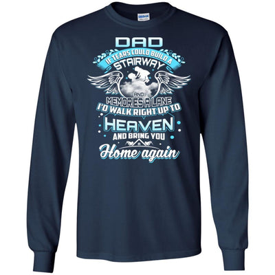 BigProStore Bring You Home Again Missing Dad In Heaven Quotes Father's Day T-Shirt G240 Gildan LS Ultra Cotton T-Shirt / Navy / S T-shirt