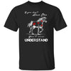 BigProStore Horse Lover Shirt If You Don't Have One You'll Never Understand Horse T-Shirt Black / S T-Shirts