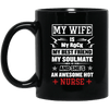 BigProStore Nurse Mug My Wife Is My Rock Best Friend Soulmate Awesome Hot Nurse BM11OZ 11 oz. Black Mug / Black / One Size Coffee Mug