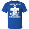 Autism Shirts I Wear Blue For Autism Awareness Accept Understand Love T-Shirt