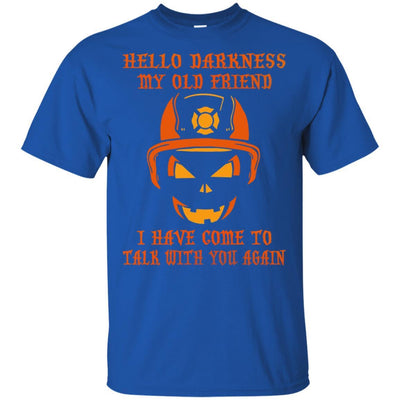Firefighter T-Shirt Hello Darkness My Old Friend Shirts Firemen Gifts