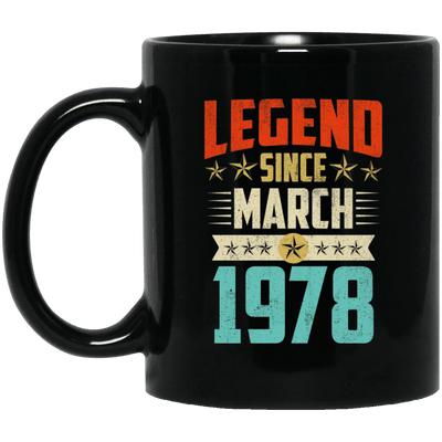 Legend Born March 1978 Coffee Mug 41st Birthday Gifts