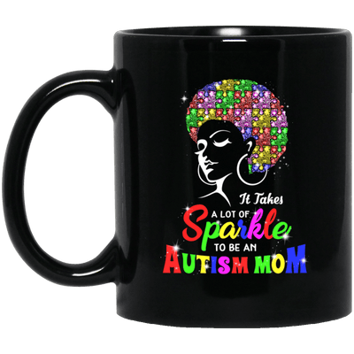 Autism Mugs It Takes A Lot Of Sparkle To Be An Autism Mom Coffee Mug