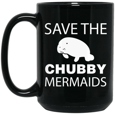 Mermaid Mug Save The Chubby Mermaid Gift For Girls Love Manatee