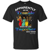 Apparently We'Re Trouble When Together Who Knew Black Queen Life Shirt