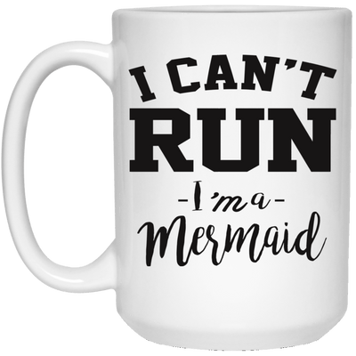 I Can't Run I Am A Mermaid Coffee Mug Cool Gifts For Girls Women