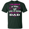 BigProStore A Big Piece Of My Heart Is My Dad Lives In Heaven Remembering T-Shirt G200 Gildan Ultra Cotton T-Shirt / Forest / S T-shirt