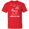 BigProStore Horse Lover Shirt If You Don't Have One You'll Never Understand Horse T-Shirt Red / S T-Shirts