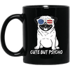 BigProStore Pug Mug Cute But Psycho Funny Pug Gifts For Puggy Puppies Lover BM11OZ 11 oz. Black Mug / Black / One Size Coffee Mug