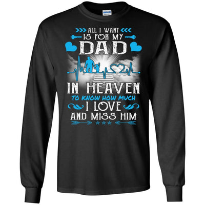 BigProStore I Love Miss My Dad In Heaven T-Shirt Missing Daddy Father's Day Gift G240 Gildan LS Ultra Cotton T-Shirt / Black / S T-shirt