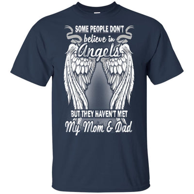BigProStore Some People Don't Believe In Angels They Haven't Met My Dad Mom Shirt G200 Gildan Ultra Cotton T-Shirt / Navy / S T-shirt