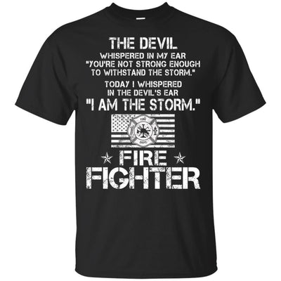 Firefighter T-Shirt I Am The Storm Shirts Firemen Gifts Idea