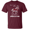 BigProStore Horse Lover Shirt If You Don't Have One You'll Never Understand Horse T-Shirt Maroon / S T-Shirts