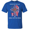 Firefighter T-Shirt Stand For The Flag Kneel For The Cross Firemen Tee