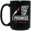 BigProStore Nurse Mug Just The Tip I Promise Cool Nurses Nursing Gifts BM15OZ 15 oz. Black Mug / Black / One Size Coffee Mug