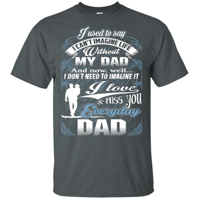 BigProStore I Love And Miss You Everyday Dad Missing Daddy Shirt Father's Day Gift G200 Gildan Ultra Cotton T-Shirt / Dark Heather / S T-shirt
