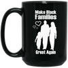 BigProStore Make Black Families Great Again Mug African Coffee Cup For Pro Black BM15OZ 15 oz. Black Mug / Black / One Size Coffee Mug