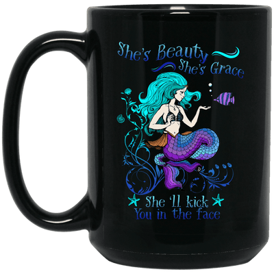 Mermaid Mug She's Beauty She's Grace She'Ll Kick You In The Face