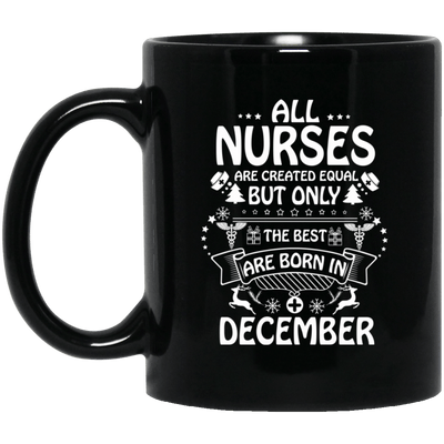 BigProStore Nurse Mug The Best Nurses Are Born In December Nursing Birthday Gifts BM11OZ 11 oz. Black Mug / Black / One Size Coffee Mug