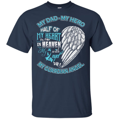My Dad My Hero My Guardian Angel T-Shirt Missing Daddy In Heaven Quote
