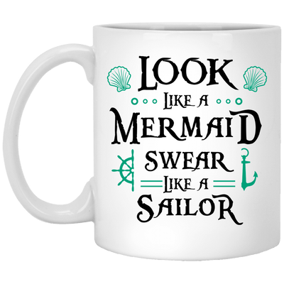 Look Like A Mermaid Swear Like A Sailor Mermaid Coffee Mug