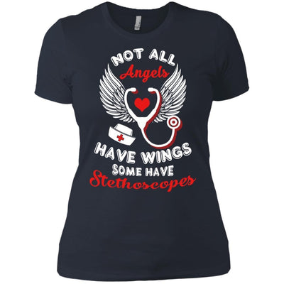 Not All Angels Have Wings Some Have Stethoscopes Funny Nurse T-Shirt