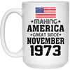 BigProStore Coffee Mug Make America Great Since November 1973 21504 15 oz. White Mug / White / One Size Apparel