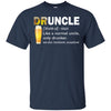 Cool Druncle T-Shirt Like A Normal Uncle Only Drunker Drunk Uncle Tee