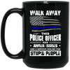 BigProStore Police Mug Walk Away This Police Officer Has Anger Issues Coffee Cup BM15OZ 15 oz. Black Mug / Black / One Size Coffee Mug