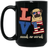 BigProStore Pug Mug Love Needs No Words Special 4th July Pug Gifts For Puggy Lover BM15OZ 15 oz. Black Mug / Black / One Size Coffee Mug