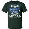 BigProStore I Know Heaven Is A Beautiful Place Because They Have My Dad T-Shirt G200 Gildan Ultra Cotton T-Shirt / Forest / S T-shirt