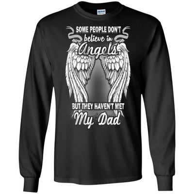 BigProStore Some People Don't Believe In Angel But They Haven't Met My Dad T-Shirt G240 Gildan LS Ultra Cotton T-Shirt / Black / S T-shirt