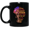 I Am A Strong Melanin August Woman I Have 3 Sides Coffee Mug