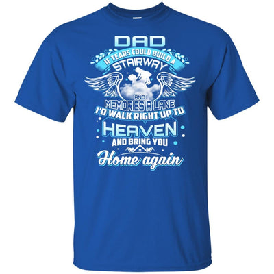 BigProStore Bring You Home Again Missing Dad In Heaven Quotes Father's Day T-Shirt G200 Gildan Ultra Cotton T-Shirt / Royal / S T-shirt