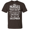 The Best Nurses Are Born In December Nursing Birthday T-Shirt Design