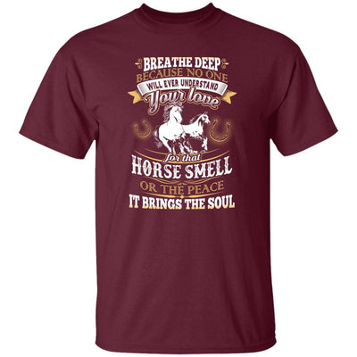 BigProStore Horse Lover Shirt The Love Of That Horse Smell Horse Lover T-Shirt Maroon / S T-Shirts